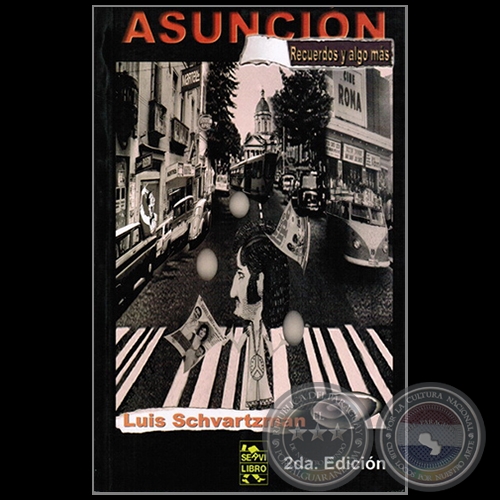 ASUNCIÓN, RECUERDOS Y ALGO MÁS - Autor: LUIS SCHVARTZMAN - Año 2012